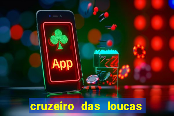 cruzeiro das loucas assistir gratis